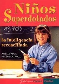 NIÑOS SUPERDOTADOS. LA INTELIGENCIA RECONCILIADA | 9788449317613 | ADDA,ARIELLE CATROUX,HELENE