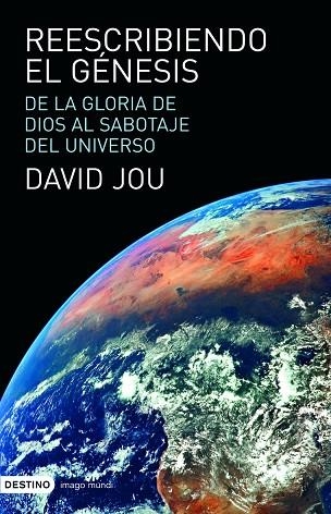 REESCRIBIENDO EL GENESIS. DE LA GLORIA DE DIOS AL SABOTAJE DEL UNIVERSO | 9788423340835 | JOU,DAVID