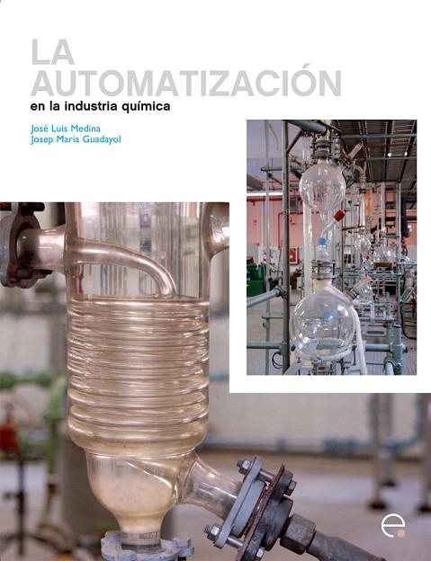 AUTOMATIZACION EN LA INDUSTRIA QUIMICA | 9788498803983 | MEDINA,JOSE LUIS GUADAYOL,JOSEP Mª