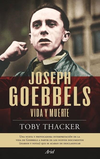 JOSEPH GOEBBELS. VIDA Y MUERTE | 9788434469143 | THACKER,TOBY