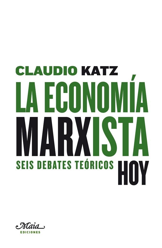 ECONOMIA MARXISTA, HOY. SEIS DEBATES TEORICOS | 9788492724130 | KATZ,CLAUDIO