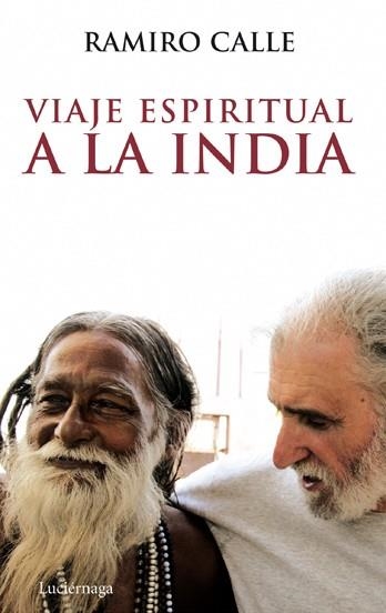 VIAJE ESPIRITUAL A LA INDIA | 9788492545230 | CALLE,RAMIRO A.