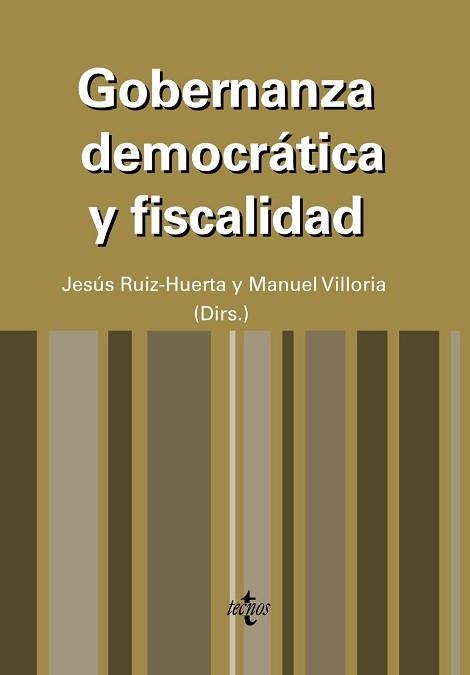 GOBERNANZA DEMOCRATICA Y FISCALIDAD. UNA REFLEXION SOBRE LAS INSTITUCIONES | 9788430950416 | VILLORIA MENDIETA,MANUEL RUIZ-HUERTA CARBONELL,JESUS