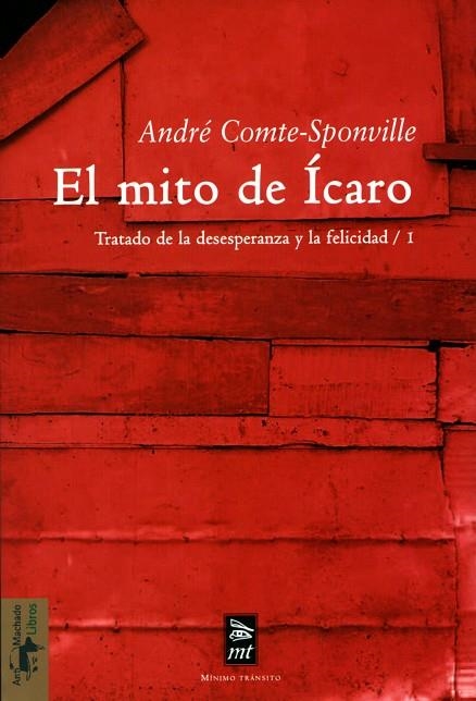 MITO DE ICARO. TRATADO DE LA DESESPERANZA Y DE LA FELICIDAD | 9788477747512 | COMTE-SPONVILLE,ANDRE