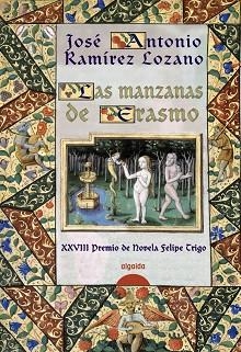 MANZANAS DE ERASMO. XXVLLL PREMIO DE NOVELA FELIPE TRIGO | 9788498772975 | RAMIREZ LOZANO,JOSE A.