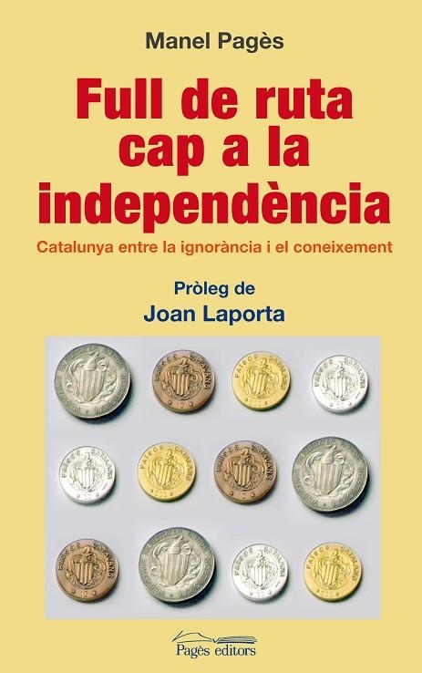 FULL DE RUTA CAP A LA INDEPENDENCIA | 9788497799423 | PAGES,MANEL