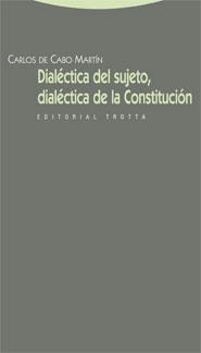 DIALECTICA DEL SUJETO, DIALECTICA DE LA CONSTITUCION | 9788498791211 | CABO MARTIN,CARLOS DE