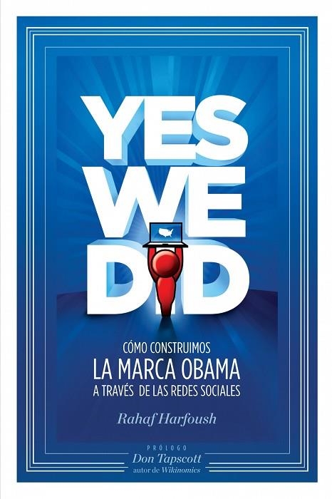 YES WE DID. COMO CONSTRUIMOS LA MARCA OBAMA A TRAVES DE LAS REDES SOCIALES | 9788498750546 | HARFOUSH,RAHAF