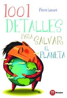 1001 DETALLES PARA SALVAR EL PLANETA | 9788427130852 | LEMIRE,PIERRE