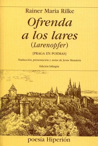 OFRENDA A LOS LARES. PRAGA EN POEMAS | 9788475179568 | RILKE,RAINER MARIA