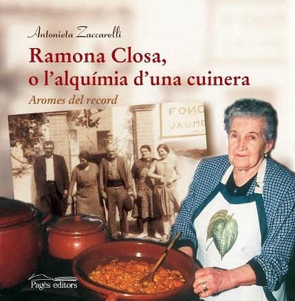 RAMONA CLOSA O L,ALQUIMIA D,UNA CUINERA. AROMES DEL RECORD | 9788497799164 | ZACCARELLI,ANTONIETA