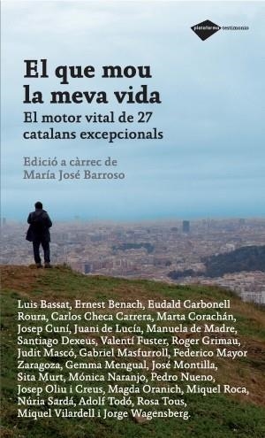 EL QUE MOU LA MEVA VIDA. EL MOTOR VITAL DE 27 CATALANS EXCEPCIONALS | 9788496981829 | VVAA