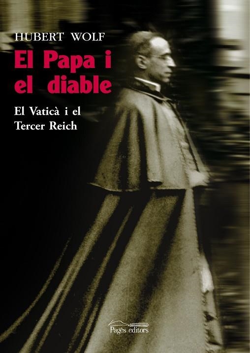 PAPA I EL DIABLE. EL VATICA I EL TERCER REICH | 9788497798624 | WOLF,HUBERT