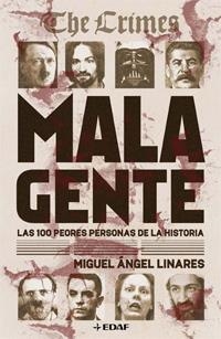 MALA GENTE. LAS 100 PEORES PERSONAS DE LA HISTORIA | 9788441421783 | LINARES,MIGUEL ANGEL