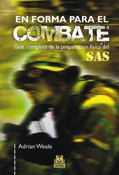 EN FORMA PARA EL COMBATE. GUIA COMPLETA DE LA PREPARACION FISICA DEL SAS | 9788499100296 | WEALE,ADRIAN