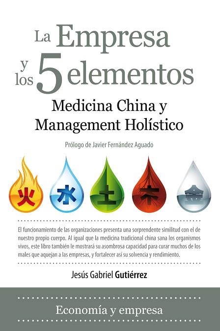 EMPRESA Y LOS 5 ELEMENTOS. MEDICINA CHINA Y MANAGEMENT HOLISTICO | 9788492924233 | GUTIERREZ,JESUS GABRIEL