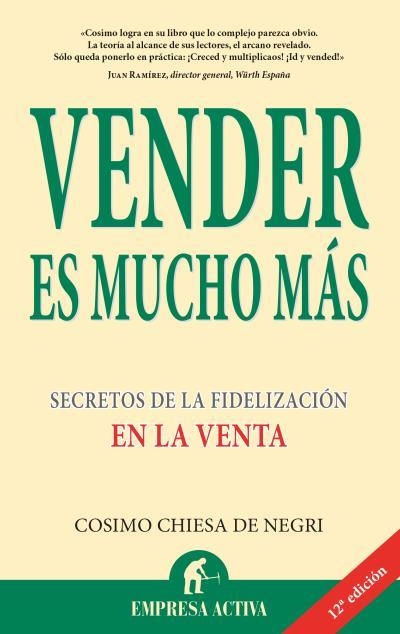 VENDER ES MUCHO MAS. SECRETOS DE LA FIDELIZACION EN LA VENTA | 9788496627147 | CHIESA DE NEGRI,COSIMO