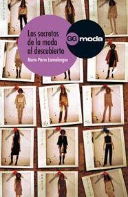 SECRETOS DE LA MODA AL DESCUBIERTO | 9788425222115 | LANNELONGUE,MARIE-PIERRE