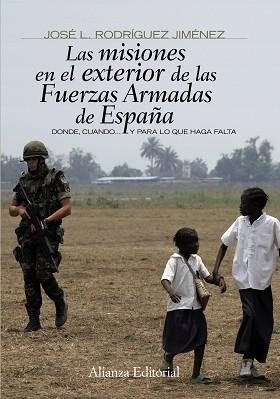 MISIONES EN EL EXTERIOR DE LAS FUERZAS ARMADAS DE ESPAÑA. DONDE, CUANDO... Y PARA LO QUE HAGA FALTA | 9788420693910 | RODRIGUEZ JIMENEZ,JOSE LU