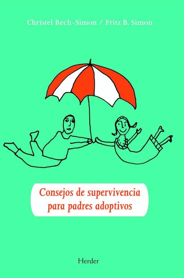 CONSEJOS DE SUPERVIVENCIA PARA PADRES ADOPTIVOS | 9788425426292 | SIMON,FRITZ B. RECH-SIMON,CHRISTEL