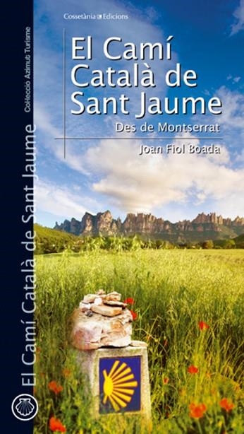 CAMI CATALA DE SANT JAUME. DES DE MONTSERRAT | 9788497916776 | FIOL BOADA,JOAN