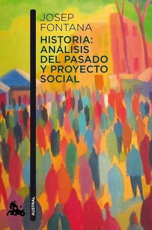 HISTORIA ANALISIS DEL PASADO Y PROYECTO SOCIAL | 9788408112938 | FONTANA,JOSEP