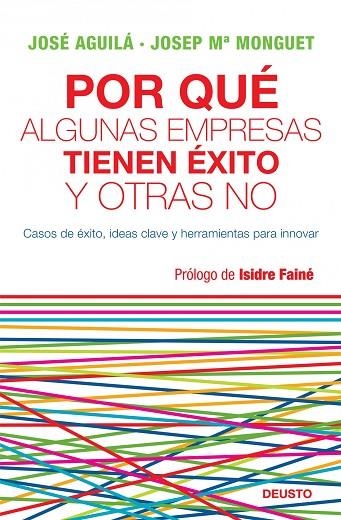 POR QUE ALGUNAS EMPRESAS TIENEN EXITO Y OTRAS NO. MODELOS DE NEGOCIO, IDEAS CLAVE Y HERRAMIENTAS PARA INNOVAR | 9788423427772 | AGUILA,JOSE MONGUET,JOSEP Mª