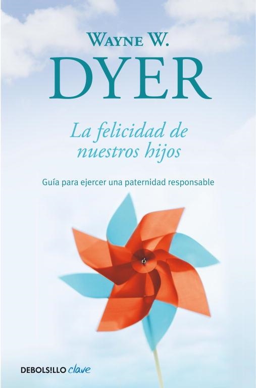 FELICIDAD DE NUESTROS HIJOS | 9788499089881 | DYER,WAYNE W.