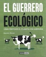 GUERRERO ECOLOGICO. COMO PROTEGAR EL PLANETA CON SABIDURIA | 9788475566535 | MUREN,DOMINIC