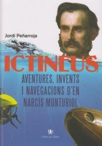 ICTINEUS. AVENTURES, INVENTS I NAVEGACIONS D,EN NARCIS MONTURIOL | 9788496563872 | PEÑARROJA,JORDI