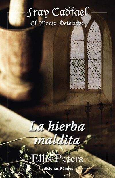 HIERBA MALDITA. FRAY CADFAEL. EL MONJE DETECTIVE | 9788496952607 | PETERS,ELLIS