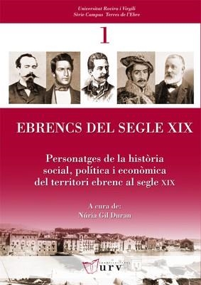 EBRENCS DEL SEGLE XIX. PERSONATGES DE LA HISTORIA SOCIAL, POLITICA I ECONOMICA DEL TERRITORI EBRENC AL SEGLE XIX | 9788484241553 | GIL DURAN,NURIA