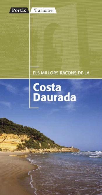 MILLORS RACONS DE LA COSTA DAURADA. 20 RUTES ACCESIBLES AMB AUTOMOBIL | 9788498091397 | AUTORS, DIVERSOS