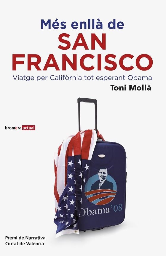 MES ENLLA DE SAN FRANCISCO. VIATGE PER CALIFORNIA TOT ESPERANT OBAMA | 9788498246612 | MOLLA,TONI