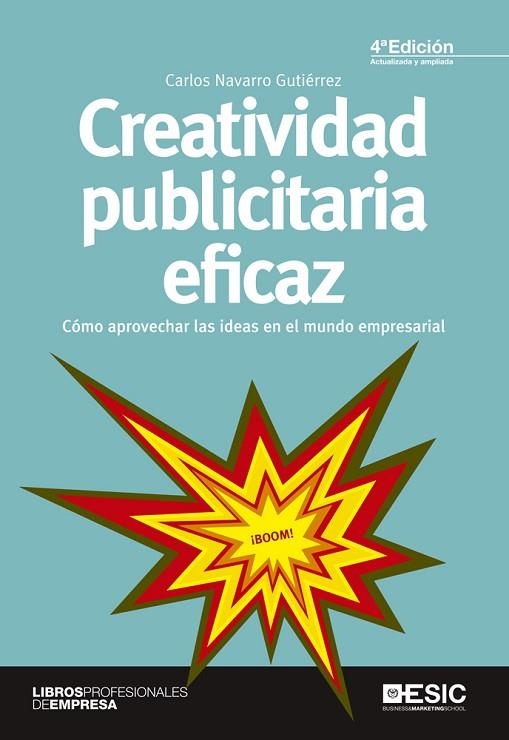 CREATIVIDAD PUBLICITARIA EFICAZ. COMO APROVECHAR LAS IDEAS CREATIVAS EN EL MUNDO EMPRESARIAL | 9788415986560 | NAVARRO GUTIERREZ,CARLOS