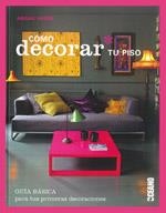 COMO DECORAR TU PISO. GUIA BASICA PARA TUS PRIMERAS DECORACIONES | 9788475566412 | AHERN,ABIGAIL