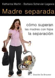 MADRE SEPARADA. COMO SUPERAN LAS MADRES CON HIJOS LA SEPARACION | 9788433023575 | MARTIN,KATHARINA SCHERVIER-LEGEWIE,BARBARA