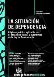 SITUACION DE DEPENDENCIA. REGIMEN JURIDICO APLICABLE TRAS EL DESARROLLO ESTATAL Y AUTONOMICO DE LA LEY DE DEPENDENCIA | 9788498765946 | ROQUETA BUJ,REMEDIOS ESTEVE SEGARRA,AMPARO AGUT GARCIA,CARMEN GARCIA RUBIO,MARIA AMPARO