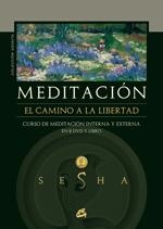 MEDITACION EL CAMINO A LA LIBERTAD CURSO DE MEDITACION LIBRO + DVD | 9788484452102 | SESHA