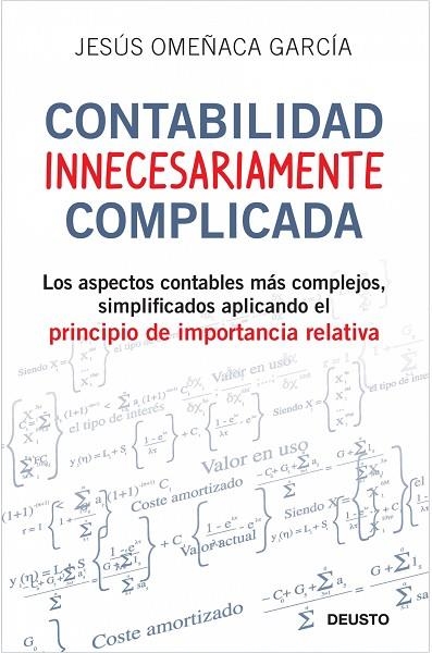 CONTABILIDAD INNECESARIAMENTE COMPLICADA. LOS ASPECTOS CONTABLES MAS COMPLEJOS, SIMPLIFICADOS APLICANDO EL PRINCIPIO DE IMPORTANCIA RELATIVA | 9788423427703 | OMEÑACA GARCIA,JESUS