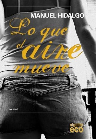 LO QUE EL AIRE MUEVE | 9788498773606 | HIDALGO,MANUEL