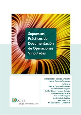 SUPUESTOS PRACTICOS DE DOCUMENTACION DE OPERACIONES VINCULADAS | 9788482358987 | CARMONA FERNANDEZ,NESTOR DURAN RODRIGUEZ,VICENTE GOMEZ MOURELO CASTEDO,CARIDAD