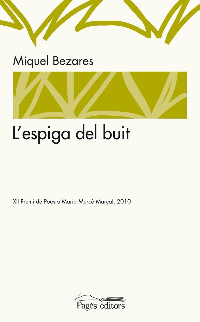 ESPIGA DEL BUIT PREMI DE POESIA MARIA MERCE MARÇAL 2010 | 9788497799454 | BEZARES,MIQUEL