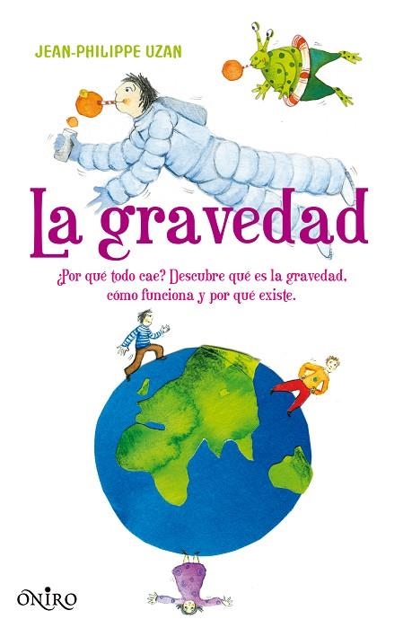 GRAVEDAD. DESCUBRE QUE ES, COMO FUNCIONA Y POR QUE EXISTE | 9788497544610 | UZAN,JEAN-PHILIPPE