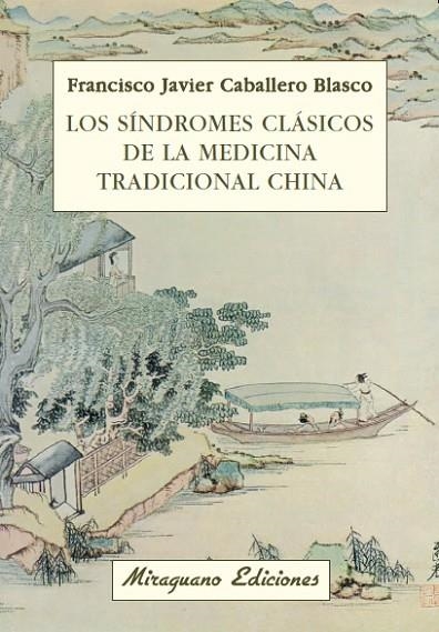 SINDROMES CLASICOS DE LA MEDICINA TRADICIONAL CHINA | 9788478133611 | CABALLERO BLASCO,JAVIER