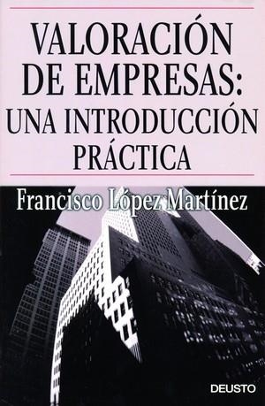 VALORACION DE EMPRESAS: UNA INTRODUCCION PRACTICA | 9788423424641 | LOPEZ MARTINEZ,FRANCISCO