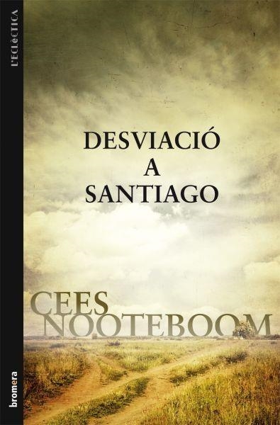 DESVIACIO A SANTIAGO | 9788498247060 | NOOTEBOOM,CEES