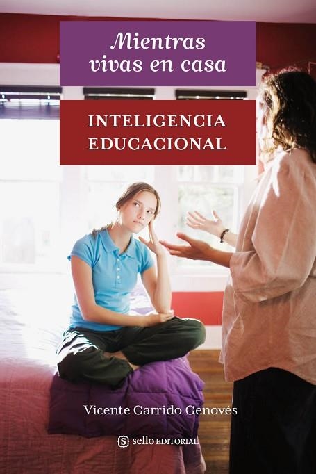 MIENTRAS VIVAS EN CASA. INTELIGENCIA EDUCACIONAL | 9788493758066 | GARRIDO GENOVES,VICENTE