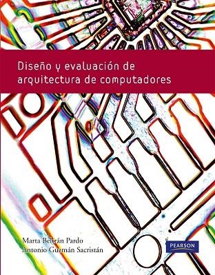 DISEÑO Y EVALUACION DE ARQUITECTURAS DE COMPUTADORAS | 9788483226506 | BELTRAN,MARTA GUZMAN,ANTONIO