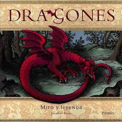 DRAGONES. MITO Y LEYENDA | 9788449323485 | EVANS,JONATHAN